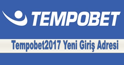 Tempobet2017 Yeni Giriş Adresi