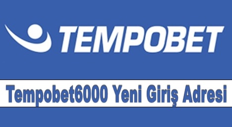 Tempobet6000 Yeni Giriş Adresi