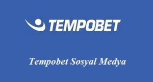 Tempobet Sosyal Medya