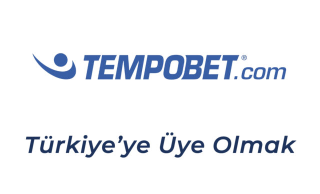 Tempobet Türkiye’ye Üye Olmak